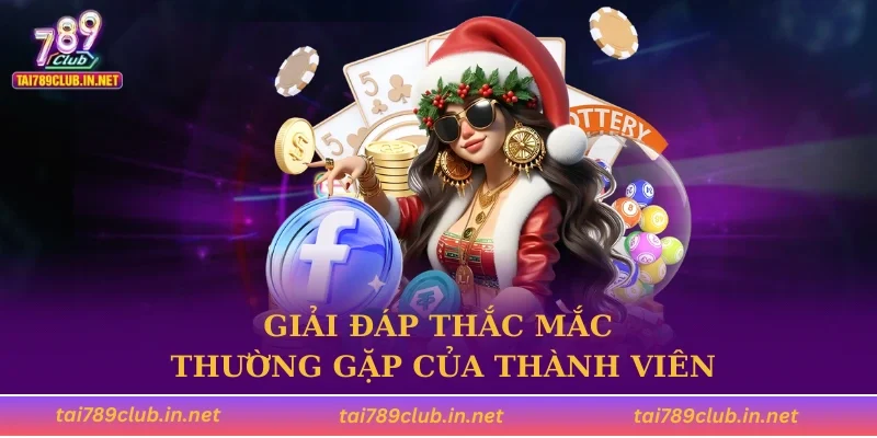 Giải đáp thắc mắc thường gặp của thành viên