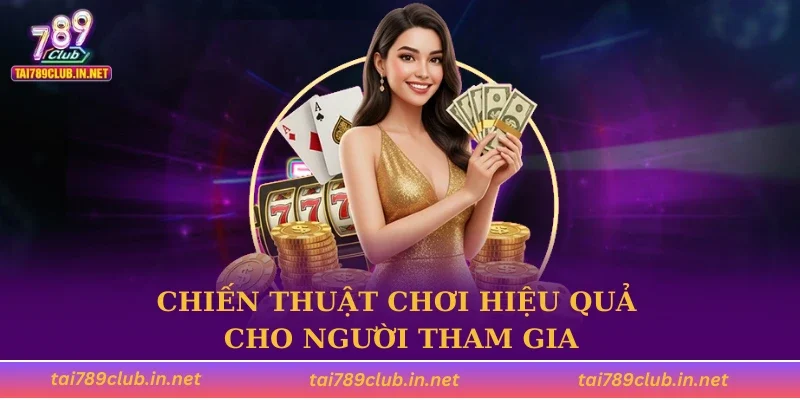 Chiến thuật chơi hiệu quả cho người tham gia