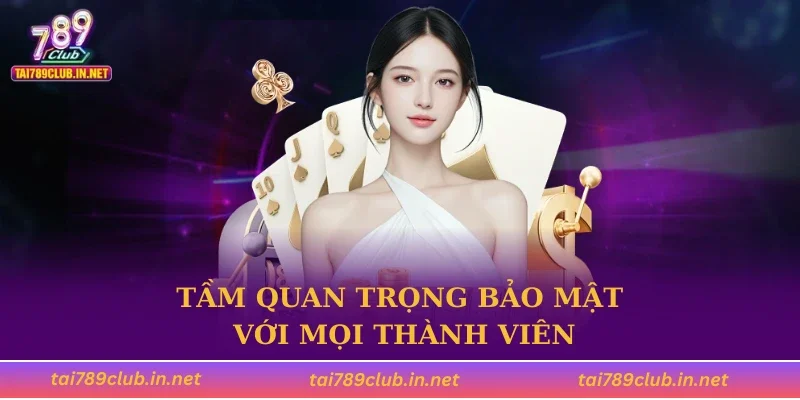 Tầm quan trọng bảo mật với mọi thành viên