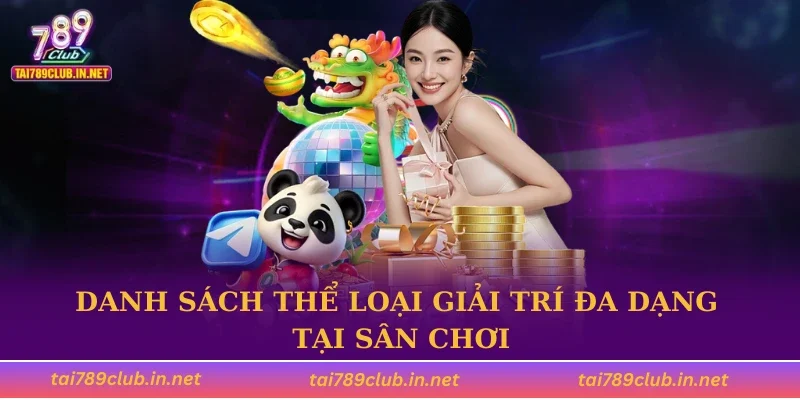 Danh sách thể loại giải trí đa dạng tại sân chơi