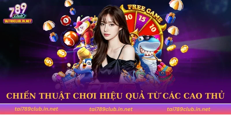 Chiến thuật chơi hiệu quả từ các cao thủ